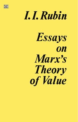 Isaac Rubin - Essays on Marx's Theory Of Value, Häftad