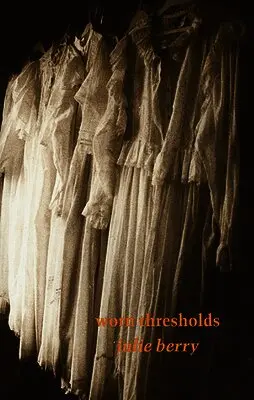 Julie Berry - Worn Thresholds, Häftad. Tillgänglighet: Tillfälligt slut