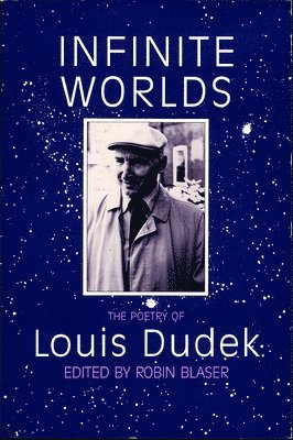 Louis Dudek - Infinite Worlds, Häftad