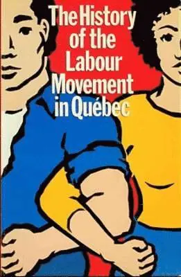 Michel Dore, Louise Fournier - History of the Labour Movement in Qu Ebec, Häftad. Tillgänglighet: Lägg i varukorg