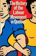 The History of the Labour Movement in Qu Ebec