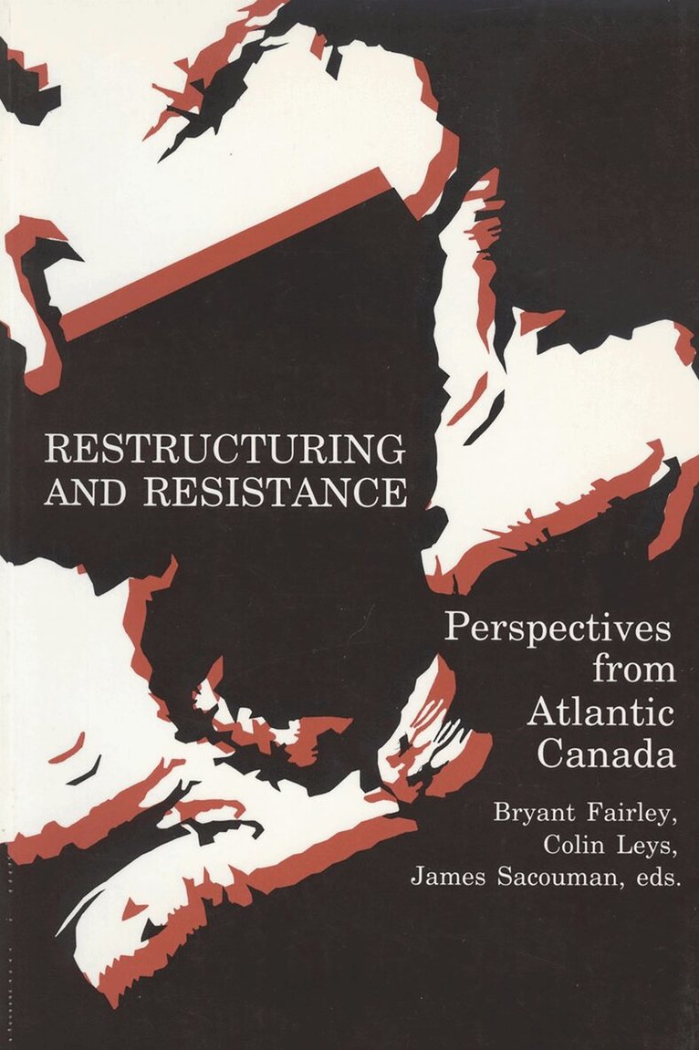 Bryant Fairley, Colin Leys, James Sacouman - Restructuring and Resistance, Häftad. Tillgänglighet: Tillfälligt slut
