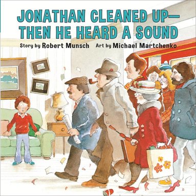 Jonathan Cleaned Up?Then He Heard a Sound av Robert Munsch