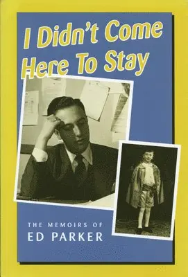 Ed Parker - I Didn't Come Here to Stay, Häftad. Tillgänglighet: Tillfälligt slut