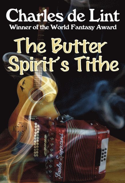 Charles de Lint - Butter Spirit's Tithe, E-bok