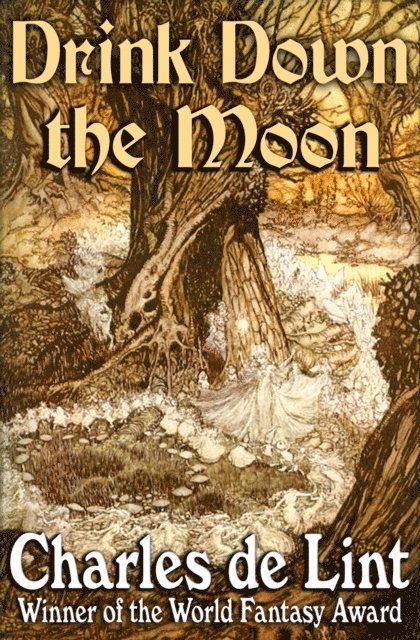 Charles de Lint - Drink Down the Moon: Jack of Kinrowan Book 2, E-bok