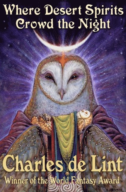 Charles de Lint - Where Desert Spirits Crowd the Night, E-bok