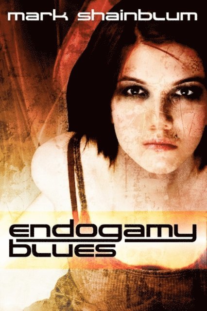 Mark Shainblum - Endogamy Blues, E-bok