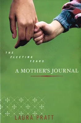 Laura Pratt - The Fleeting Years: A Mother's Journal, Häftad. Tillgänglighet: Lägg i varukorg