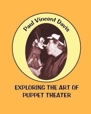 Paul Vincent Davis - Exploring the Art of Puppet Theatre, Häftad