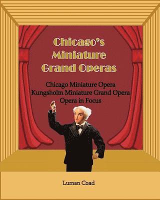 Luman Robert Coad - Chicago's Unique Miniature Operas, Häftad