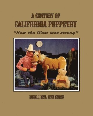 Kevin Menegus, Randal J Metz - Century of California Puppetry, Häftad