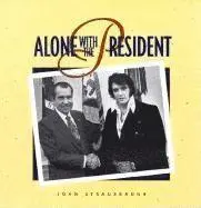 John Strausbaugh - Alone with the President, Inbunden. Tillgänglighet: Tillfälligt slut