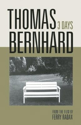 Thomas Bernhard: 3 Days av Thomas Bernhard, Laura Lindgren
