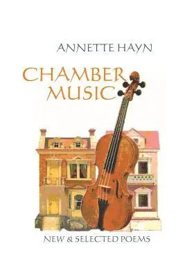 Annette Hayn - Chamber Music: New & Selected Poems, Häftad. Tillgänglighet: Lägg i varukorg