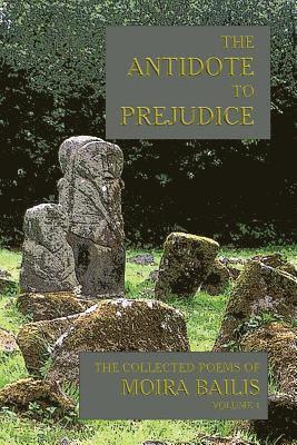 Moira Bailis, David Messineo - The Antidote to Prejudice: The Collected Poems of Moira Bailis, Häftad