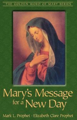Mark L. Prophet - Mary's Message for A New Day, Häftad