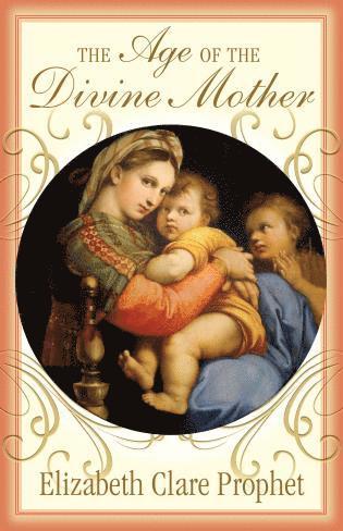 Elizabeth Clare Prophet - Age of the Divine Mother, Häftad. Tillgänglighet: Lägg i varukorg