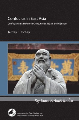 Jeffrey L. Richey - Confucius in East Asia, Häftad