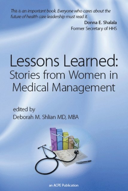 Deborah M. Shlian - Lessons Learned: Stories from Women in Medical Management, E-bok. Tillgänglighet: Lägg i varukorg