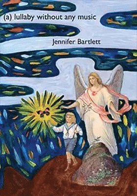 Jennifer Bartlett - (a) lullaby without any music, Häftad