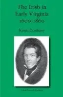 Kevin Donleavy - The Irish in Early Virginia 1600-1860, Häftad. Tillgänglighet: Lägg i varukorg