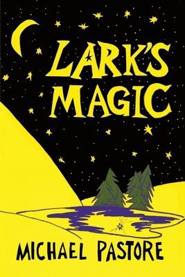Michael Pastore - Lark's Magic, Häftad