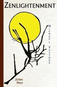 Michael Pastore - Zenlightenment: Mind-Opening Insights About Love, Life, and Happiness, Häftad