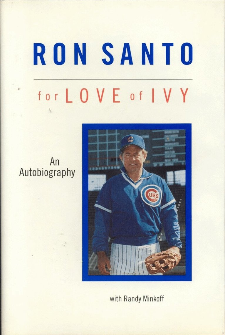 Ron Santo - Ron Santo: For Love of Ivy, Inbunden