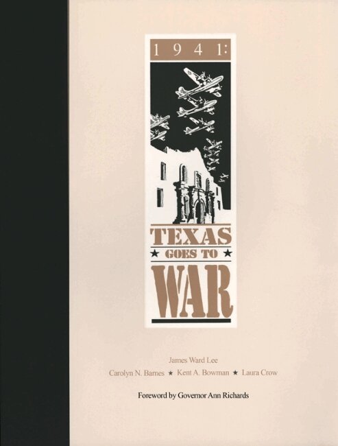James Ward Lee, Carolyn N. Barnes, Kent A. Bowman, Laura Crow - 1941: Texas Goes to War, Häftad