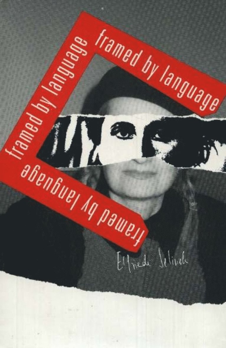 Elfriede Jelinek - Framed by Language, Inbunden