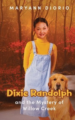 Maryann Diorio - Dixie Randolph and the Mystery of Willow Creek, Häftad. Tillgänglighet: Lägg i varukorg