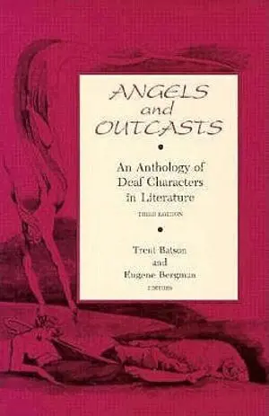 Trent Batson, Eugene Bergman, Trent Batson, Eugene Bergman - Angels and Outcasts – An Anthology of Deaf Characters in Literature, Häftad. Tillgänglighet: Tillfälligt slut