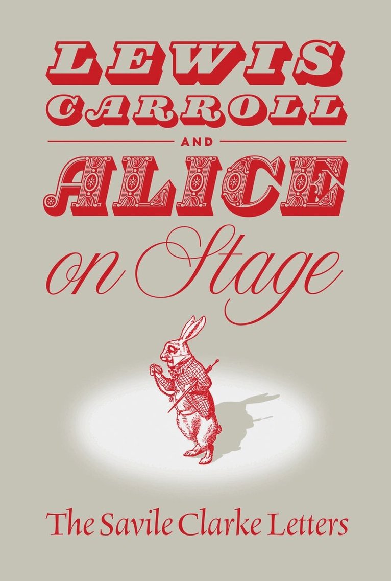 Clare Imholtz - Lewis Carroll and "Alice" on Stage, Inbunden