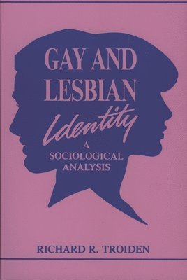 Richard R. Troidon - Gay and Lesbian Identity, Inbunden