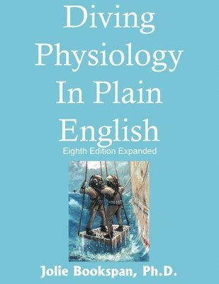 Jolie Bookspan - Diving Physiology In Plain English, Häftad. Tillgänglighet: Lägg i varukorg