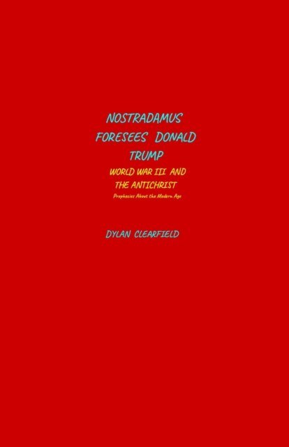 Dylan Clearfield - Nostradamus Foresees Donald Trump, World War III and the Antichrist, E-bok. Tillgänglighet: Lägg i varukorg