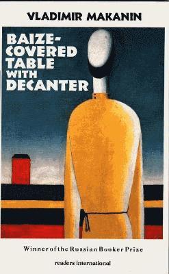 Vladimir Makanin - Baize-covered Table with Decanter, Häftad. Tillgänglighet: Lägg i varukorg