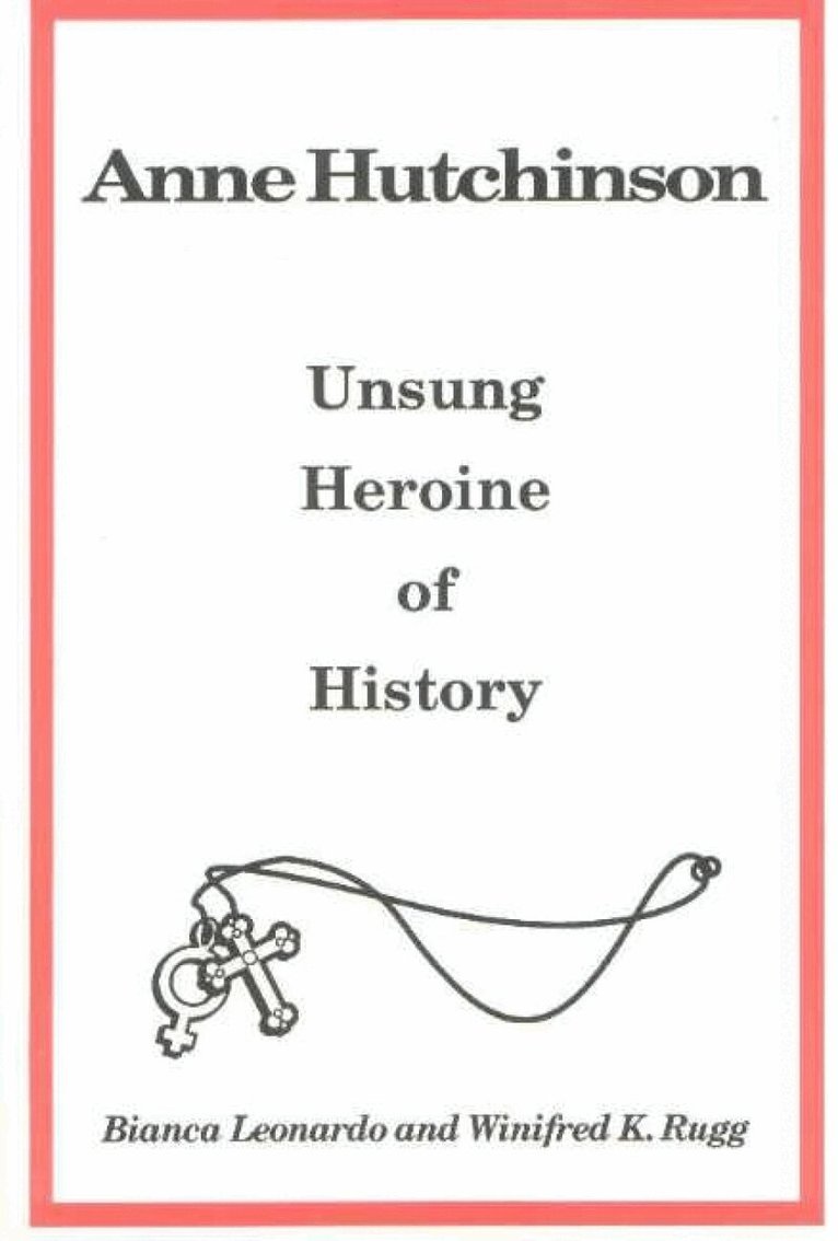 Bianca Leonardo, Winifred K Rugg - Anne Hutchinson, Häftad