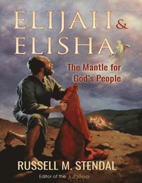Elijah & Elisha The Mantle for God's People