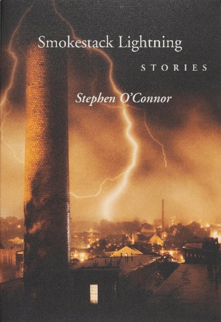 Stephen O'Connor - Smokestack Lightening Stories, Häftad