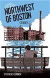 Stephen O'Connor - Northwest of Boston, Häftad