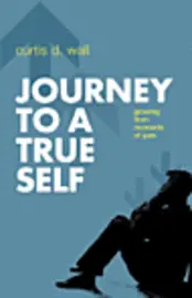 Curtis D. Wall - Journey to a True Self, Häftad. Tillgänglighet: Lägg i varukorg