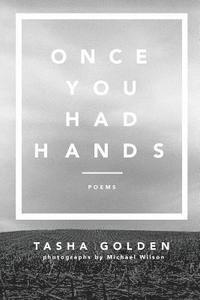 Tasha Golden - Once You Had Hands, Häftad
