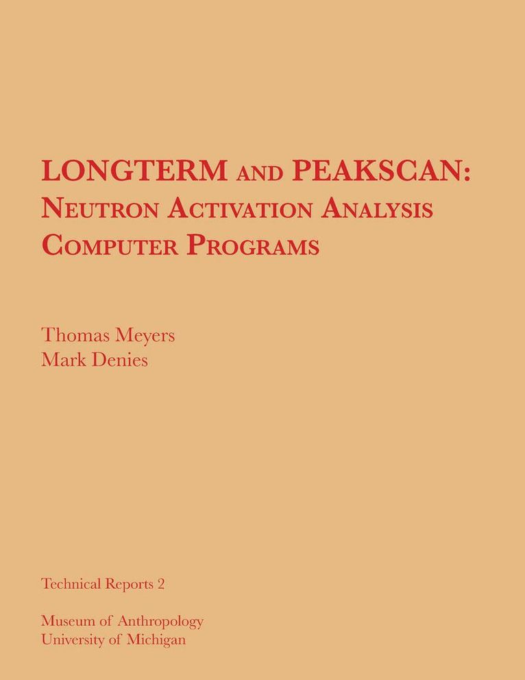 Thomas Meyers, Mark Denies - LONGTERM and PEAKSCAN: Neutron Activation Analysis Computer Programs, Häftad. Tillgänglighet: Tillfälligt slut