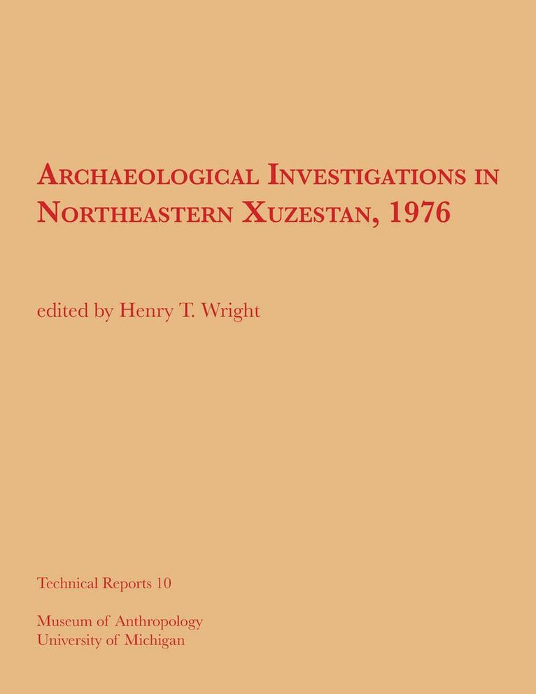 Henry T. Wright - Archaeological Investigations in Northeastern Xuzestan, 1976, Häftad. Tillgänglighet: Tillfälligt slut