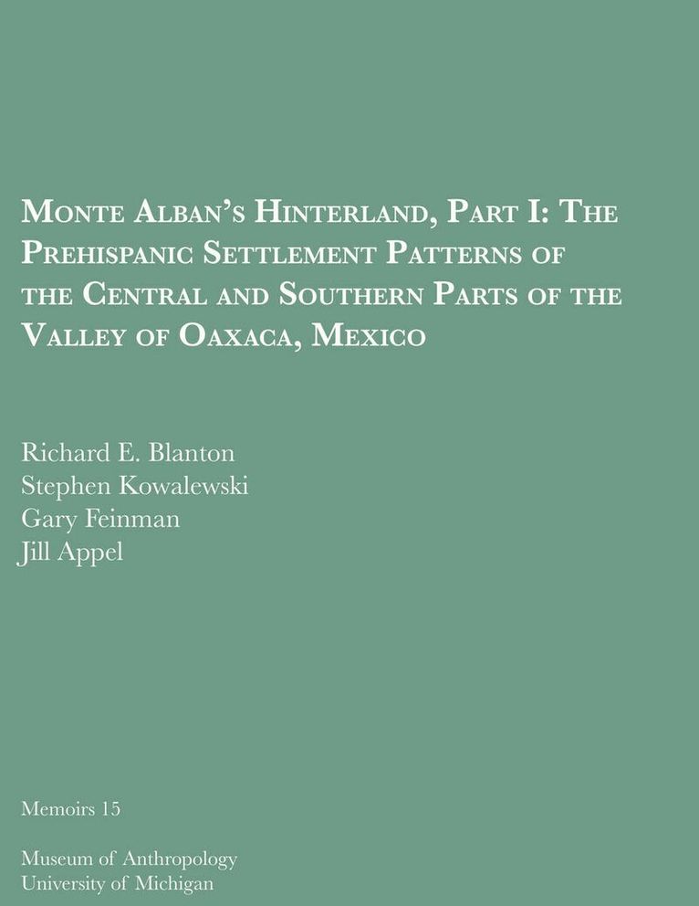 Richard E. Blanton, Stephen Kowalewski, Gary Feinman, Jill Appel - Monte Alban's Hinterland, Part I, Häftad. Tillgänglighet: Tillfälligt slut