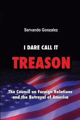 Servando Gonzalez - I Dare Call It Treason, Häftad. Tillgänglighet: Tillfälligt slut