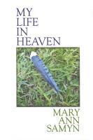 Mary Ann Samyn - My Life in Heaven, Häftad. Tillgänglighet: Tillfälligt slut