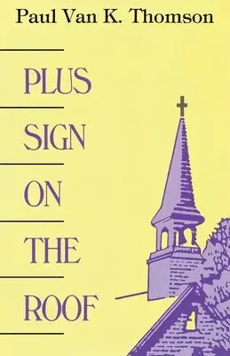 Paul van K Thomson - Plus Sign on the Roof, Häftad. Tillgänglighet: Lägg i varukorg